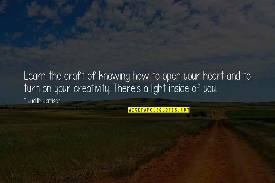Inside You Quotes By Judith Jamison: Learn the craft of knowing how to open