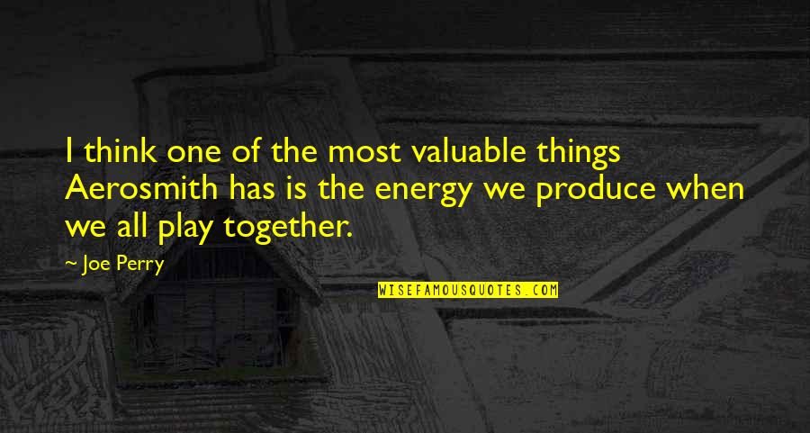 Insidebook Quotes By Joe Perry: I think one of the most valuable things Insidebook Quotes By Joe Perry: I think one of the most valuable things