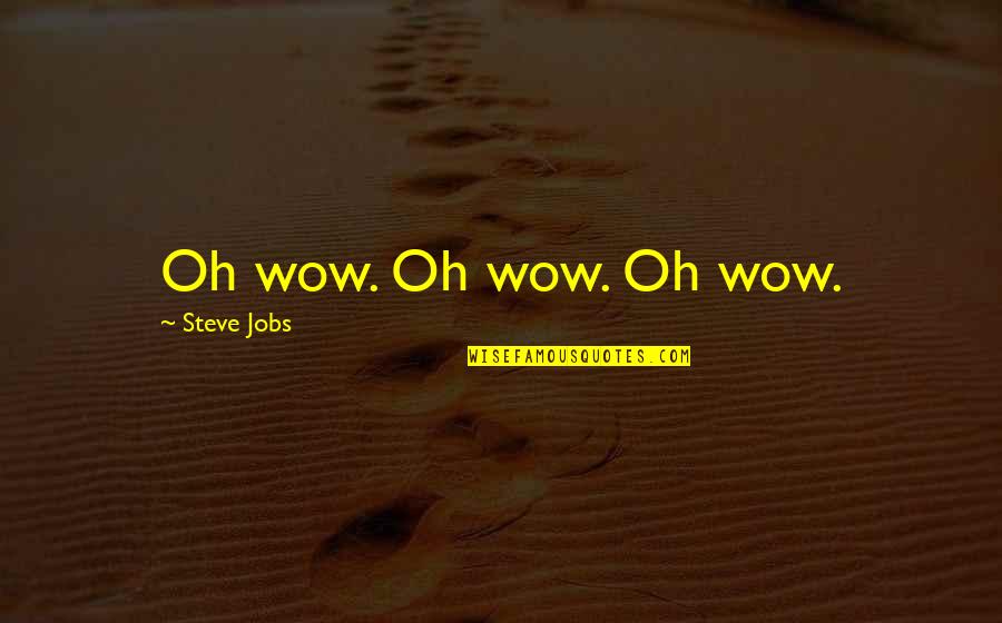 Insides Match Quotes By Steve Jobs: Oh wow. Oh wow. Oh wow. Insides Match Quotes By Steve Jobs: Oh wow. Oh wow. Oh wow.