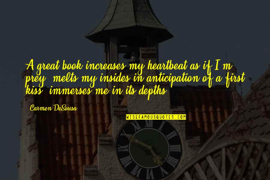 Insides Quotes By Carmen DeSousa: A great book increases my heartbeat as if