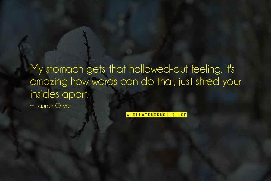 Insides Quotes By Lauren Oliver: My stomach gets that hollowed-out feeling. It's amazing