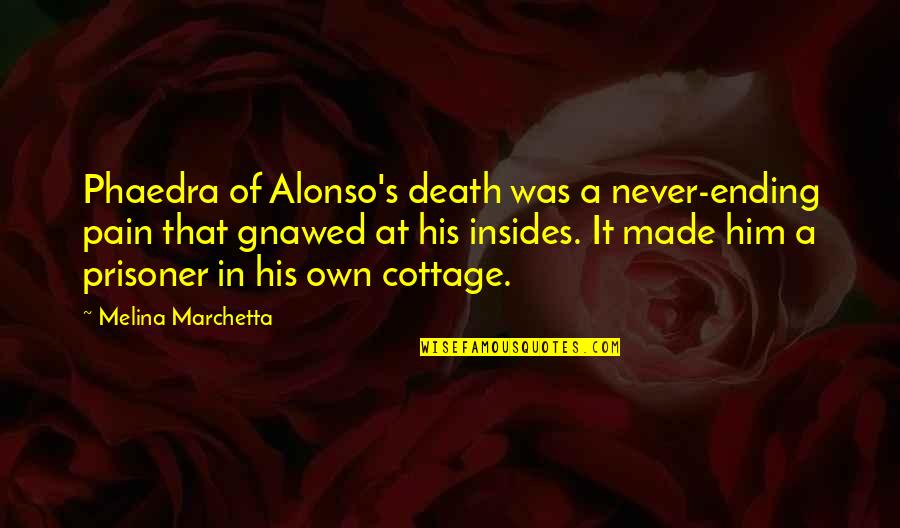 Insides Quotes By Melina Marchetta: Phaedra of Alonso's death was a never-ending pain