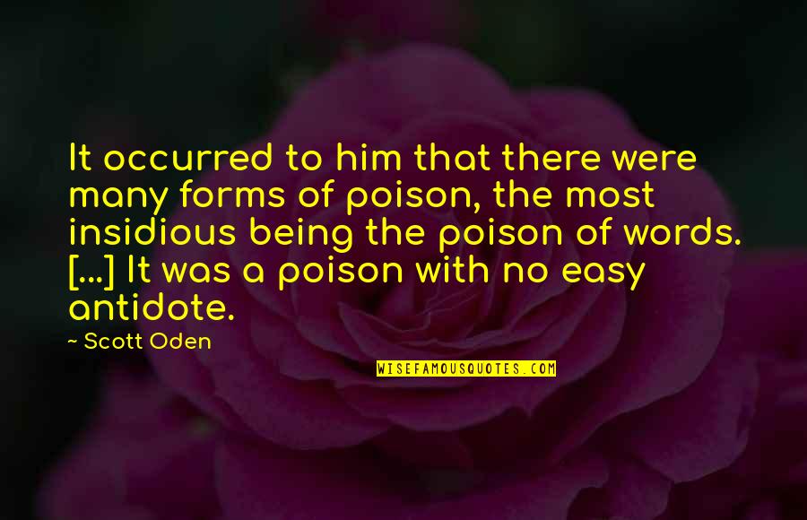 Insidious Quotes By Scott Oden: It occurred to him that there were many Insidious Quotes By Scott Oden: It occurred to him that there were many