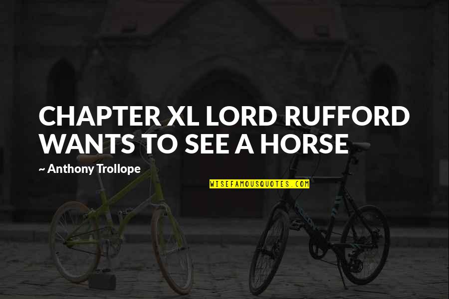 Insignificance Of Life Quotes By Anthony Trollope: CHAPTER XL LORD RUFFORD WANTS TO SEE A Insignificance Of Life Quotes By Anthony Trollope: CHAPTER XL LORD RUFFORD WANTS TO SEE A