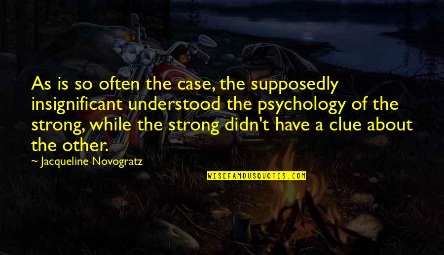 Insignificant Quotes By Jacqueline Novogratz: As is so often the case, the supposedly