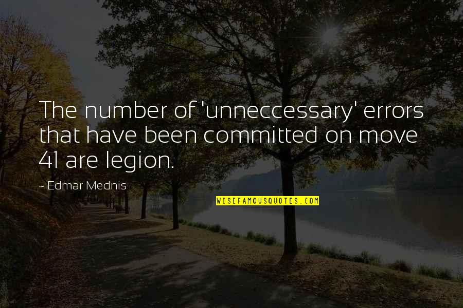 Insincerely Synonym Quotes By Edmar Mednis: The number of 'unneccessary' errors that have been