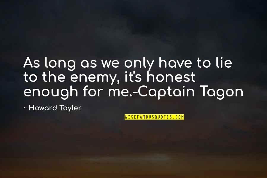 Insinuate Synonyms Quotes By Howard Tayler: As long as we only have to lie Insinuate Synonyms Quotes By Howard Tayler: As long as we only have to lie