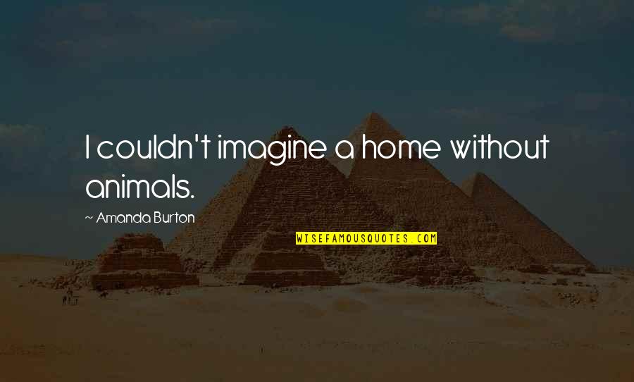 Insinuating Codycross Quotes By Amanda Burton: I couldn't imagine a home without animals. Insinuating Codycross Quotes By Amanda Burton: I couldn't imagine a home without animals.