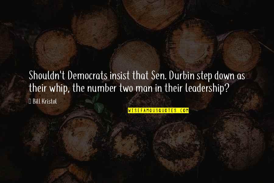 Insist Quotes By Bill Kristol: Shouldn't Democrats insist that Sen. Durbin step down