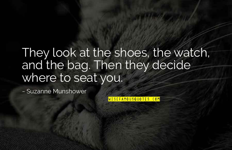 Insistir Quotes By Suzanne Munshower: They look at the shoes, the watch, and