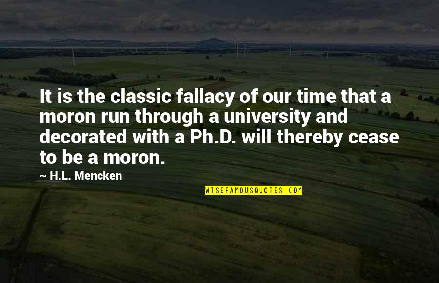 Inski Quotes By H.L. Mencken: It is the classic fallacy of our time