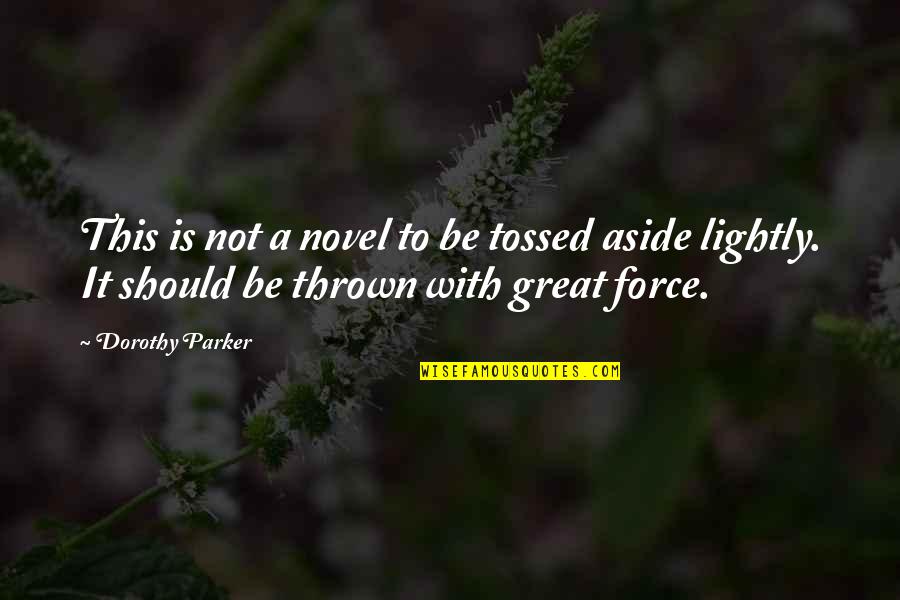 Inslee Update Quotes By Dorothy Parker: This is not a novel to be tossed Inslee Update Quotes By Dorothy Parker: This is not a novel to be tossed