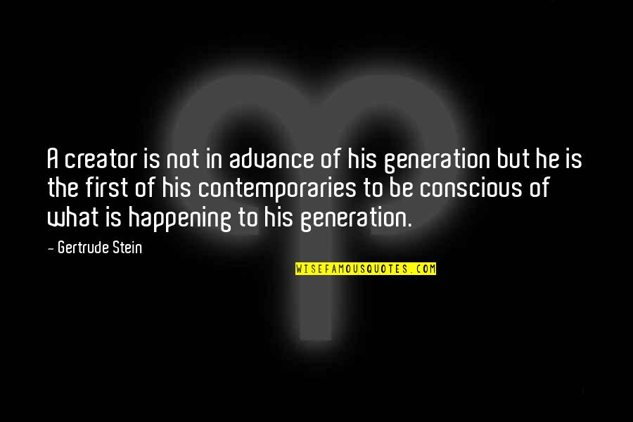 Inslee Update Quotes By Gertrude Stein: A creator is not in advance of his Inslee Update Quotes By Gertrude Stein: A creator is not in advance of his