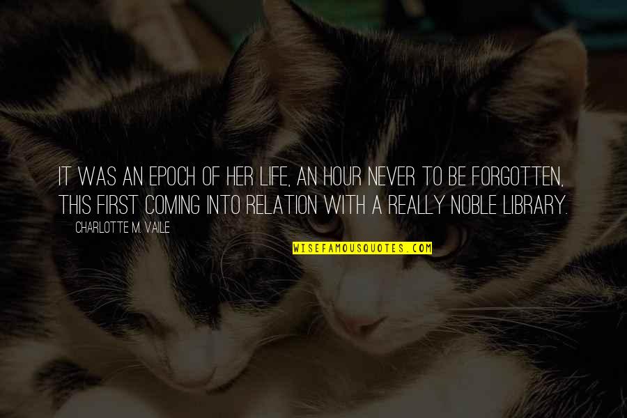 Insparational Quotes By Charlotte M. Vaile: It was an epoch of her life, an Insparational Quotes By Charlotte M. Vaile: It was an epoch of her life, an