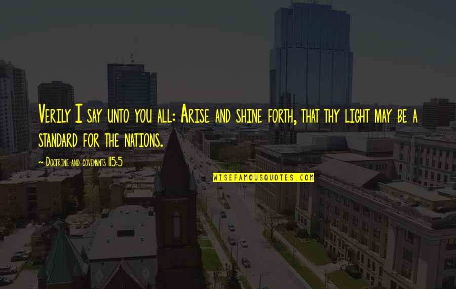 Insparational Quotes By Doctrine And Covenants 115:5: Verily I say unto you all: Arise and Insparational Quotes By Doctrine And Covenants 115:5: Verily I say unto you all: Arise and
