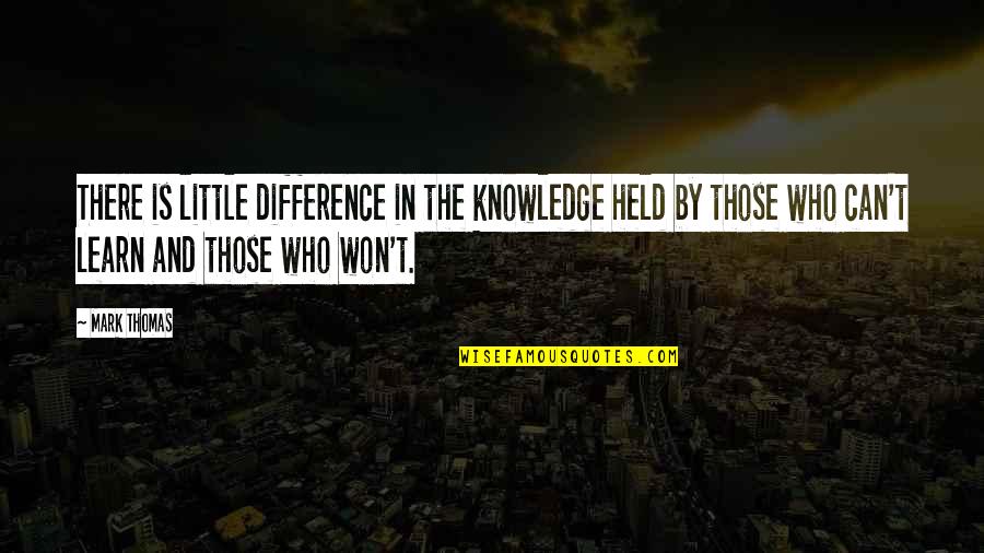 Inspectah Deck Quotes By Mark Thomas: There is little difference in the knowledge held Inspectah Deck Quotes By Mark Thomas: There is little difference in the knowledge held