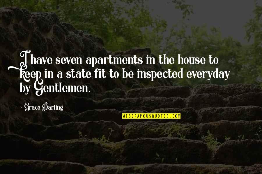 Inspected Quotes By Grace Darling: I have seven apartments in the house to Inspected Quotes By Grace Darling: I have seven apartments in the house to