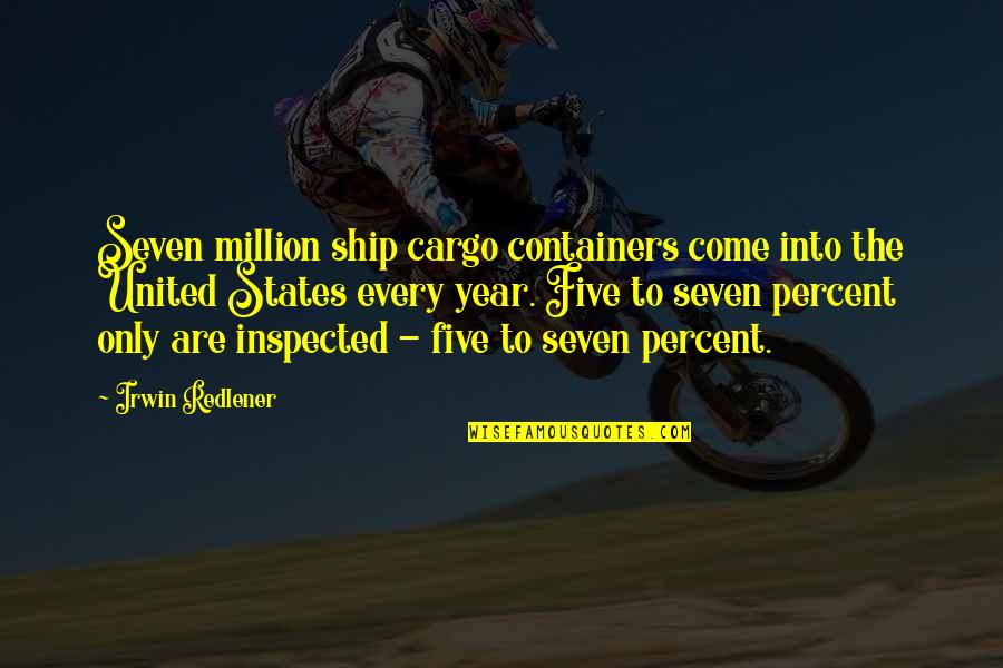 Inspected Quotes By Irwin Redlener: Seven million ship cargo containers come into the
