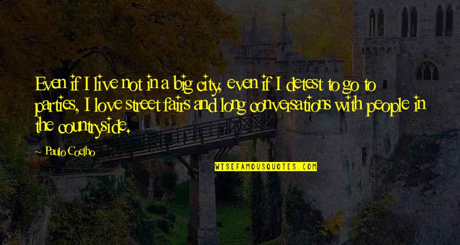 Inspection And Emission Quotes By Paulo Coelho: Even if I live not in a big Inspection And Emission Quotes By Paulo Coelho: Even if I live not in a big