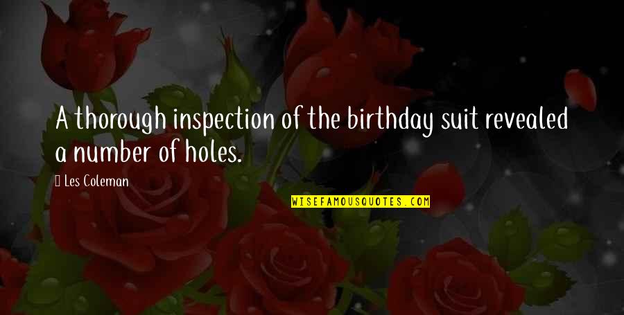 Inspection Quotes By Les Coleman: A thorough inspection of the birthday suit revealed