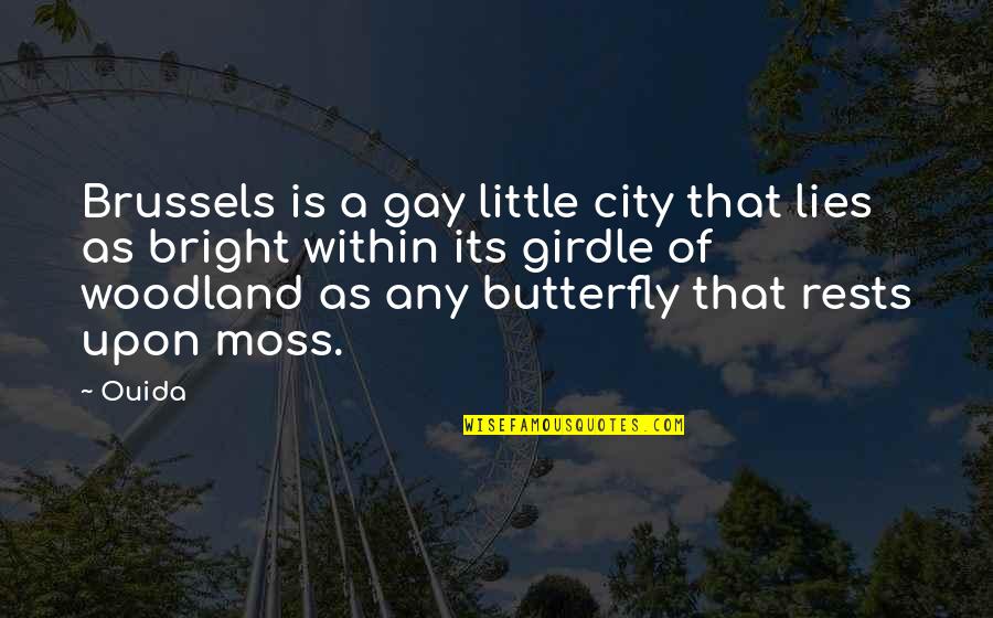 Inspector Calls Act One Quotes By Ouida: Brussels is a gay little city that lies