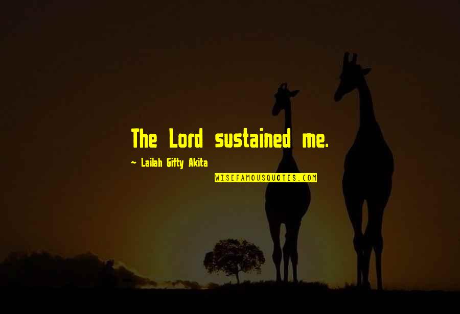 Inspector Calls Inequality Quotes By Lailah Gifty Akita: The Lord sustained me.