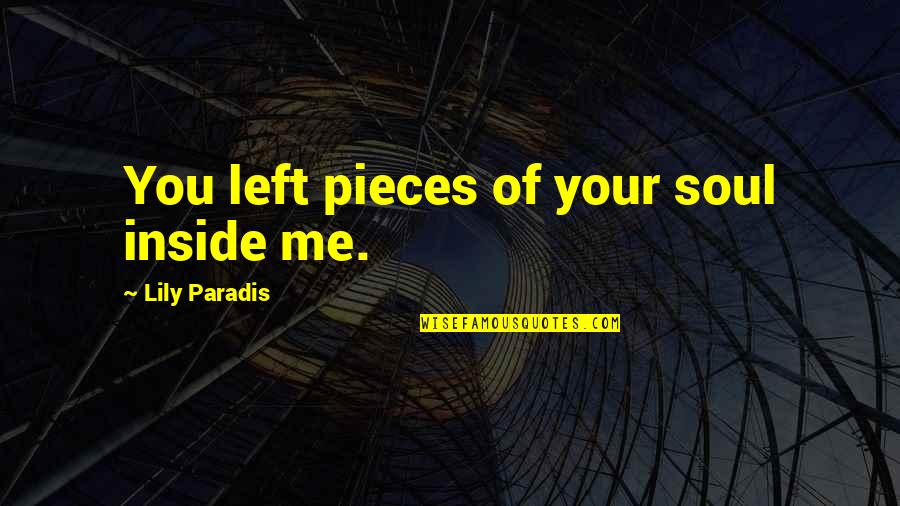 Inspector Calls Sheila Quotes By Lily Paradis: You left pieces of your soul inside me.
