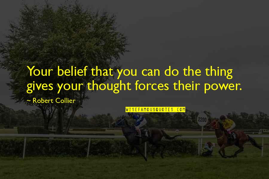 Inspektor Kluzo Quotes By Robert Collier: Your belief that you can do the thing