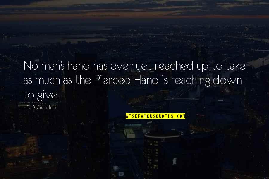 Insphered Quotes By S.D. Gordon: No man's hand has ever yet reached up Insphered Quotes By S.D. Gordon: No man's hand has ever yet reached up