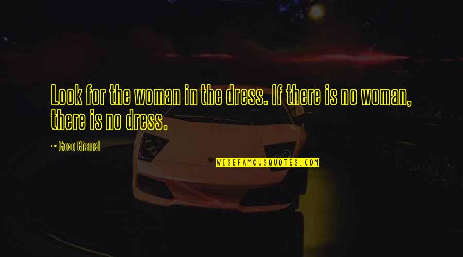 Inspirada Association Quotes By Coco Chanel: Look for the woman in the dress. If
