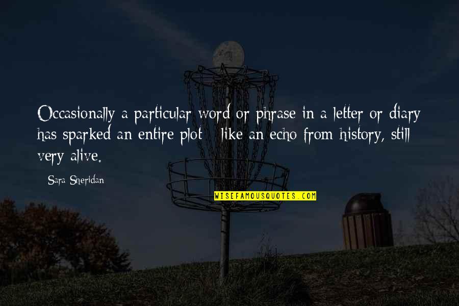 Inspiration 8 Word Quotes By Sara Sheridan: Occasionally a particular word or phrase in a
