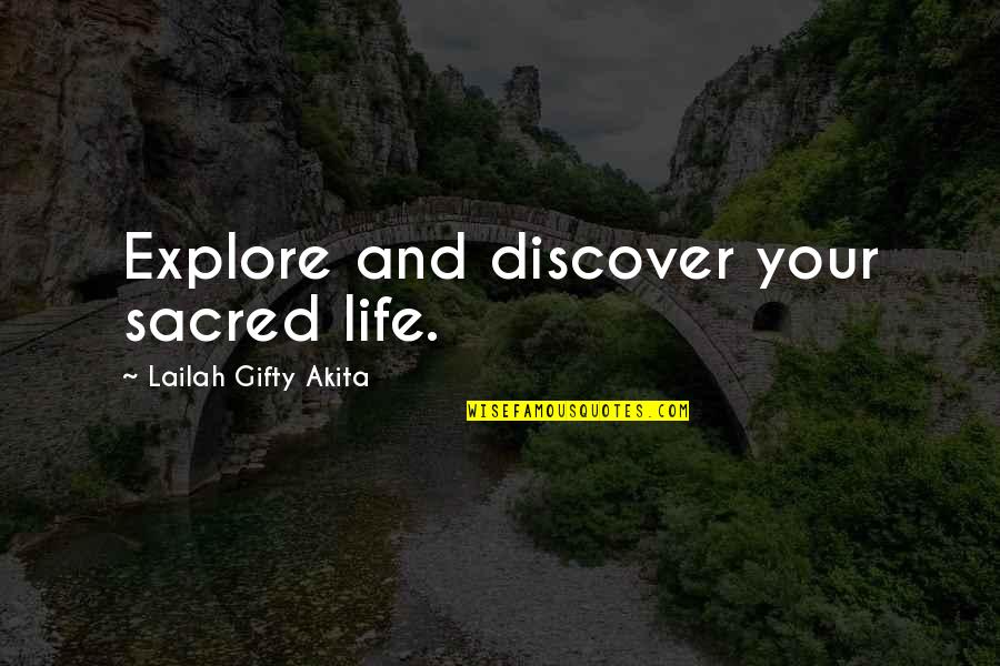 Inspiration And Life Quotes By Lailah Gifty Akita: Explore and discover your sacred life.