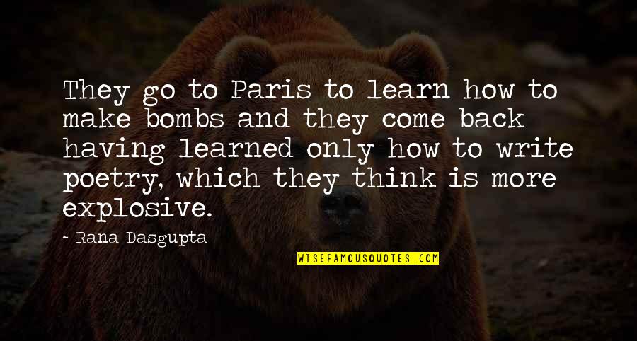 Inspiration And Writing Quotes By Rana Dasgupta: They go to Paris to learn how to