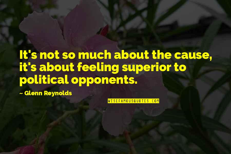 Inspiration Boost Quotes By Glenn Reynolds: It's not so much about the cause, it's
