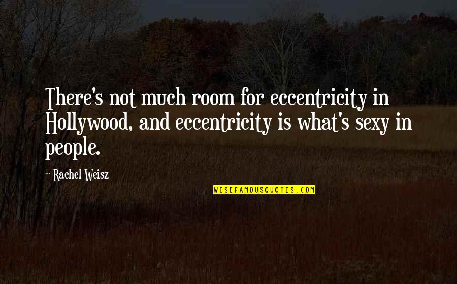 Inspiration Drawer Quotes By Rachel Weisz: There's not much room for eccentricity in Hollywood, Inspiration Drawer Quotes By Rachel Weisz: There's not much room for eccentricity in Hollywood,