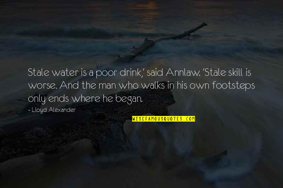 Inspiration For Artists Quotes By Lloyd Alexander: Stale water is a poor drink,' said Annlaw.
