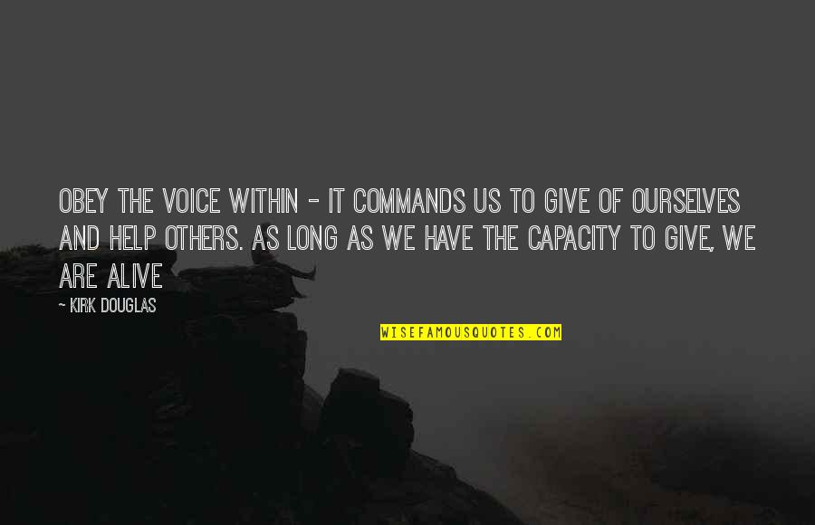 Inspiration From Others Quotes By Kirk Douglas: Obey the voice within - it commands us