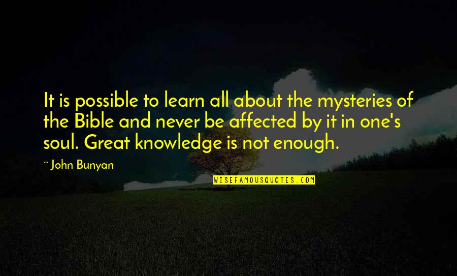 Inspiration From The Bible Quotes By John Bunyan: It is possible to learn all about the