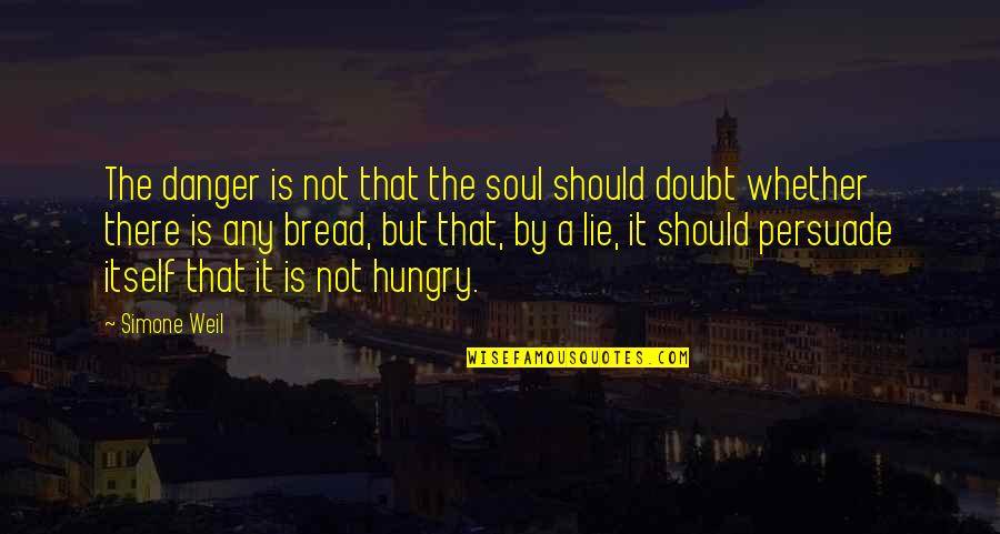 Inspiration Graphics Quotes By Simone Weil: The danger is not that the soul should