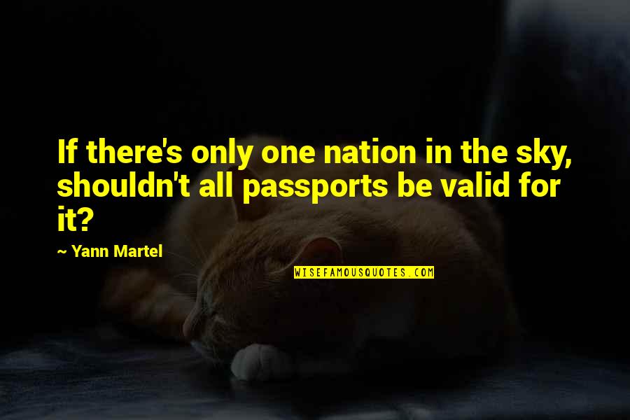 Inspiration Hope Quotes By Yann Martel: If there's only one nation in the sky,