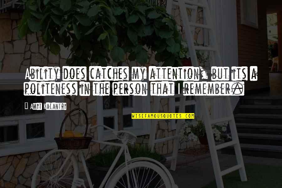 Inspiration Motivational Quotes By Amit Kalantri: Ability does catches my attention, but its a