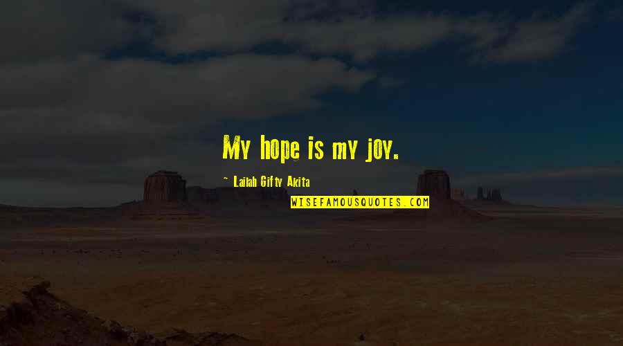 Inspiration Positive Life Quotes By Lailah Gifty Akita: My hope is my joy.