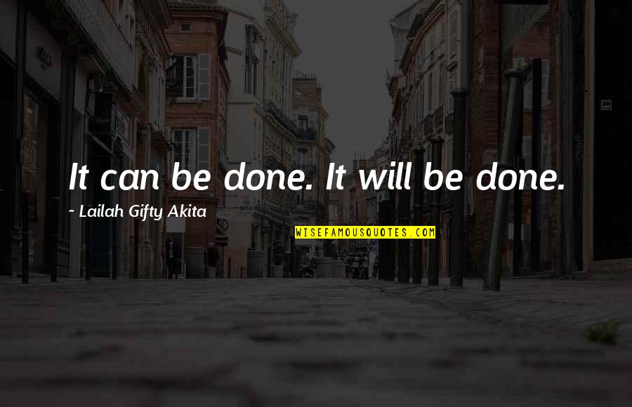 Inspiration Self Love Quotes By Lailah Gifty Akita: It can be done. It will be done.