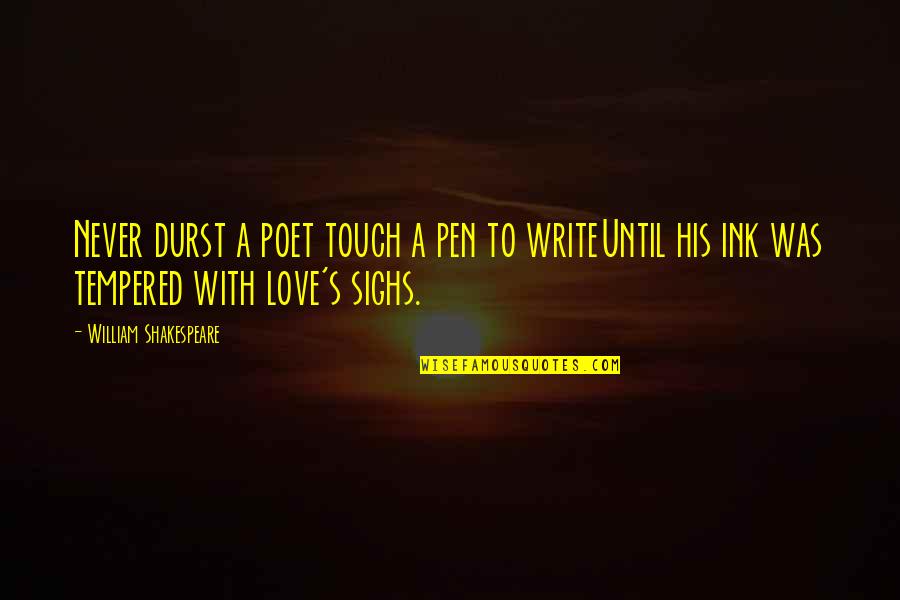 Inspiration To Write Quotes By William Shakespeare: Never durst a poet touch a pen to