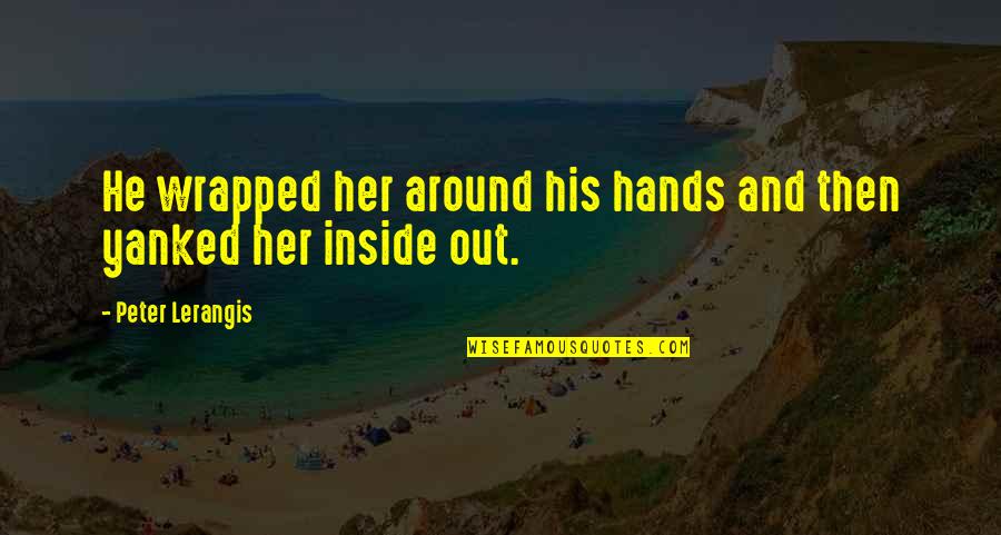 Inspiration Writers Block Quotes By Peter Lerangis: He wrapped her around his hands and then Inspiration Writers Block Quotes By Peter Lerangis: He wrapped her around his hands and then