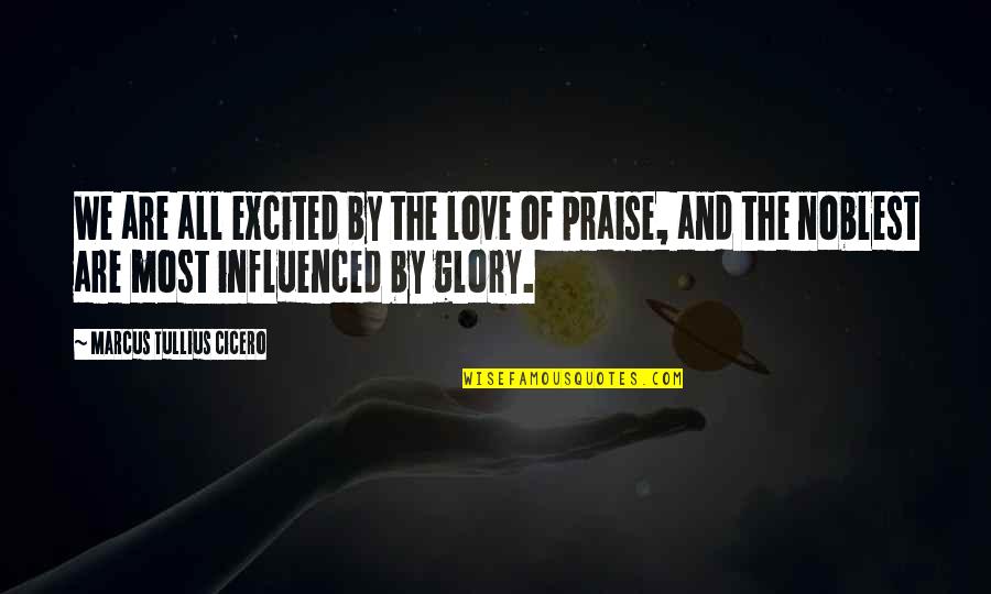 Inspirational 2013 Quotes By Marcus Tullius Cicero: We are all excited by the love of