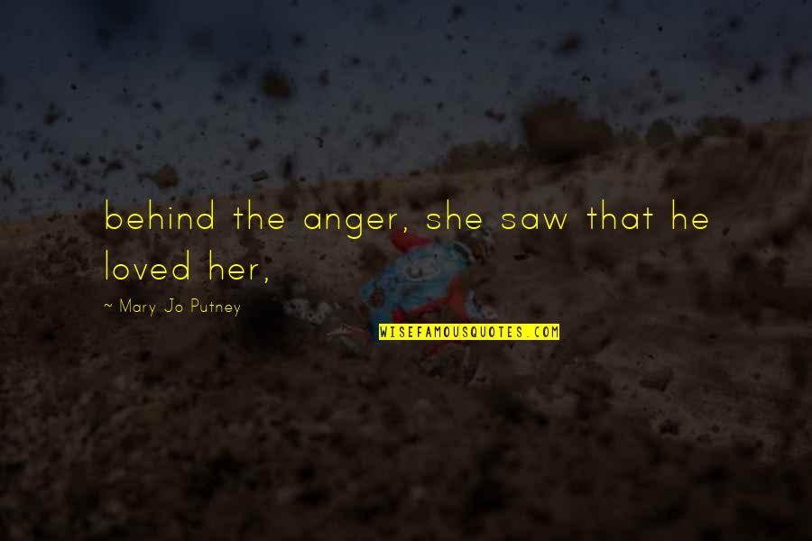 Inspirational 21 Pilots Quotes By Mary Jo Putney: behind the anger, she saw that he loved Inspirational 21 Pilots Quotes By Mary Jo Putney: behind the anger, she saw that he loved