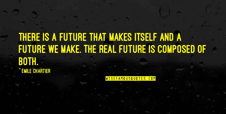 Inspirational 30th Birthday Quotes By Emile Chartier: There is a future that makes itself and