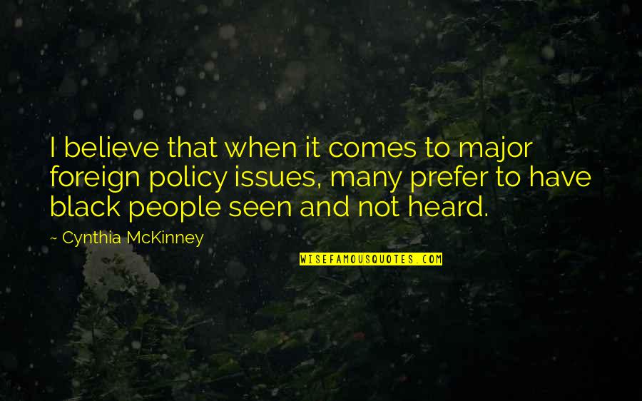 Inspirational 4th Quarter Quotes By Cynthia McKinney: I believe that when it comes to major Inspirational 4th Quarter Quotes By Cynthia McKinney: I believe that when it comes to major