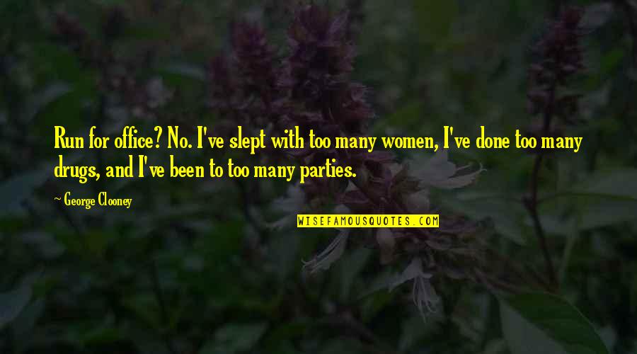 Inspirational 60th Anniversary Quotes By George Clooney: Run for office? No. I've slept with too